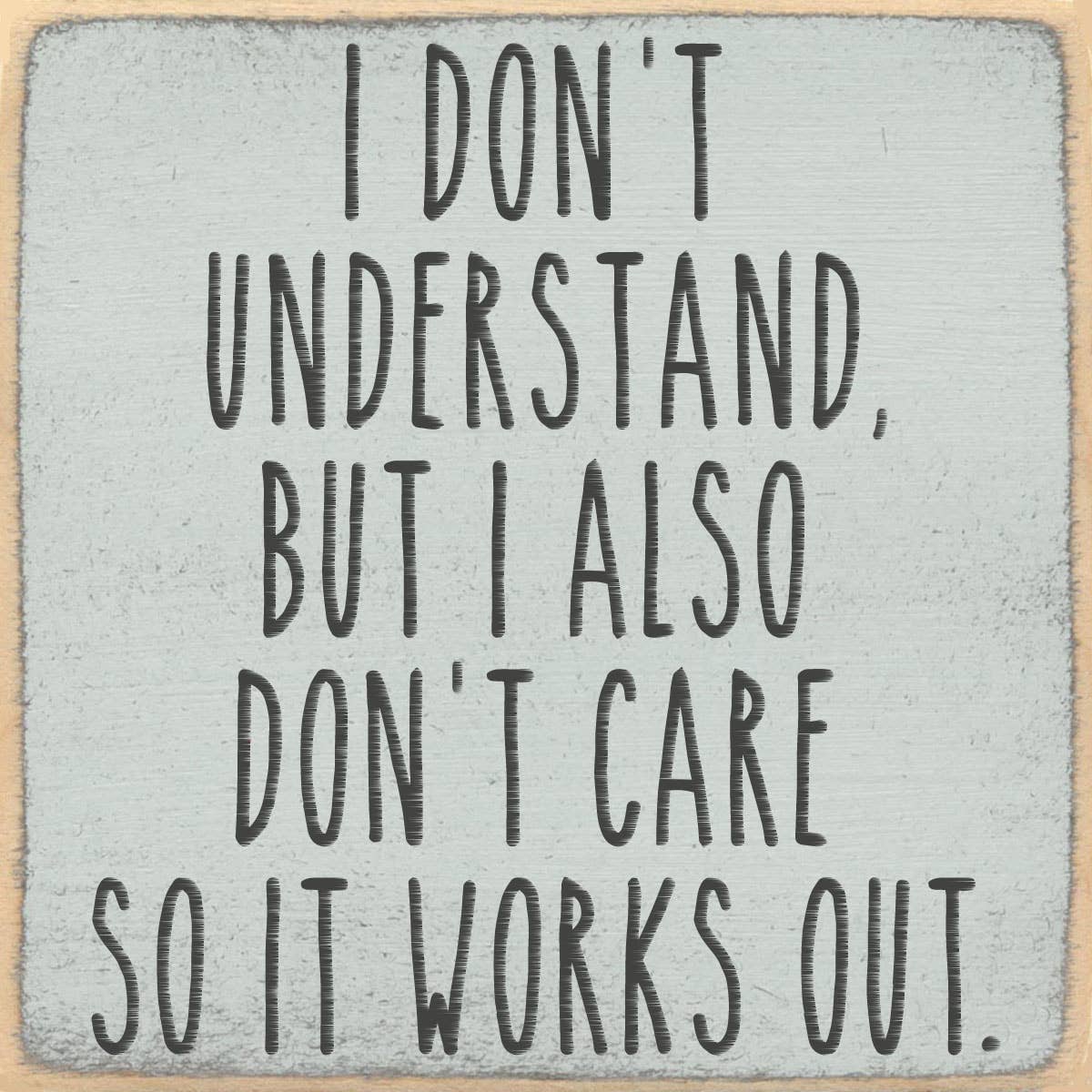 4X4-232 I Don't Understand Shelf Sitter