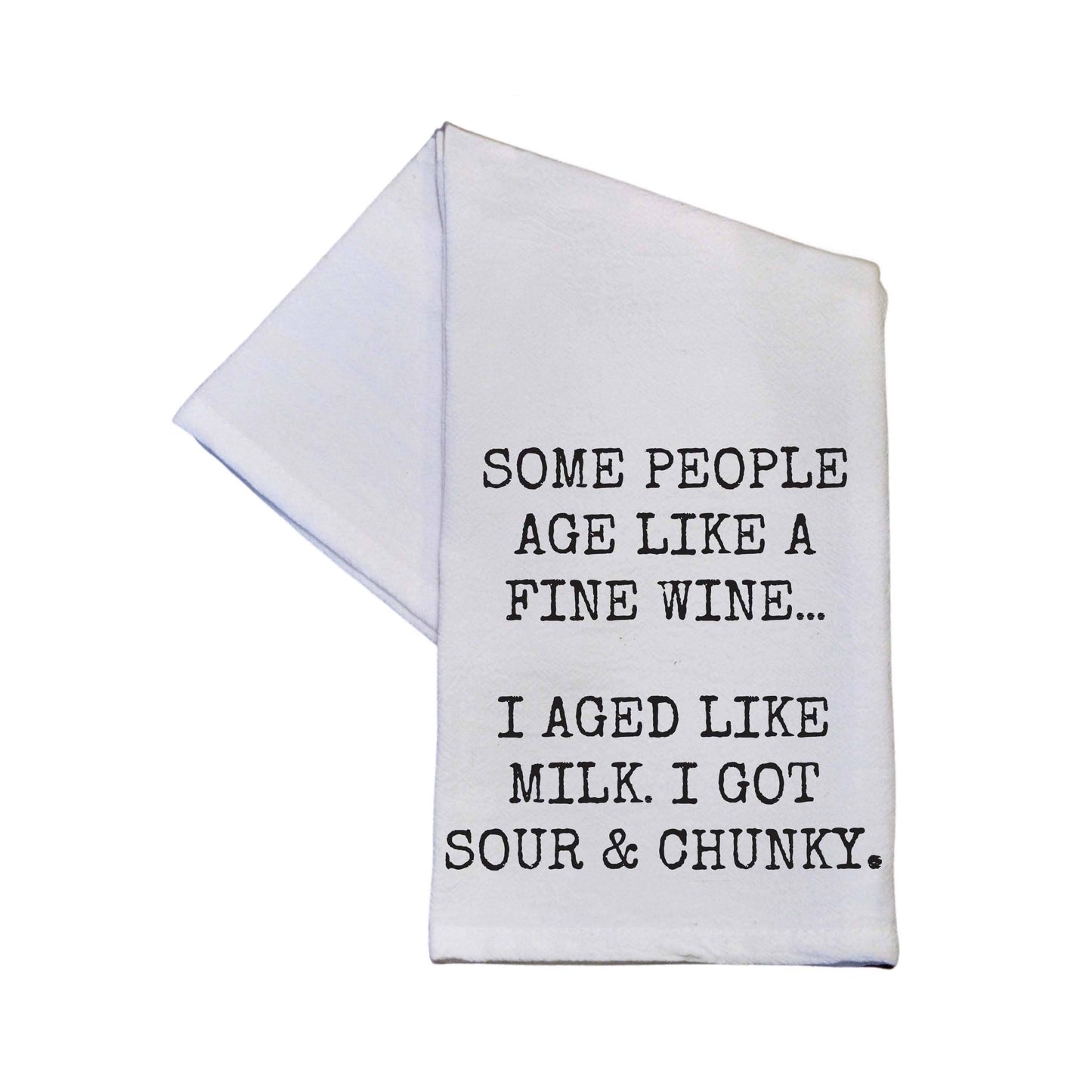 Some People Age Like A Fine Wine Tea Towels Funny Quotes