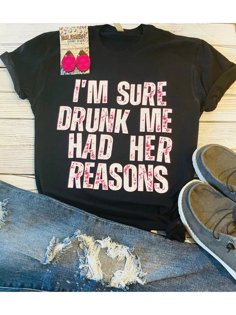 Drunk Me Had Reasons